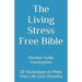 The Living Stress Free Bible: 20 Techniques to Make Your Life Less Stressful