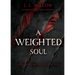 A Weighted Soul and Other Dark and Twisted Tales