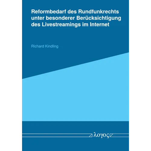 Reformbedarf Des Rundfunkrechts Unter Besonderer Berucksichtigung Des Livestreamings Im Internet