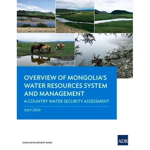 Overview of Mongolia's Water Resources System and Management: A Country Water Security Assessment
