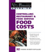 Controlling Restaurant & Food Service Food Costs: 365 Secrets Revealed