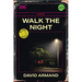 Walk the Night: A Novel Volume 12