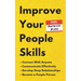 Improve Your People Skills: How to Connect With Anyone, Communicate Effectively, Develop Deep Relationships, and Become a People Person