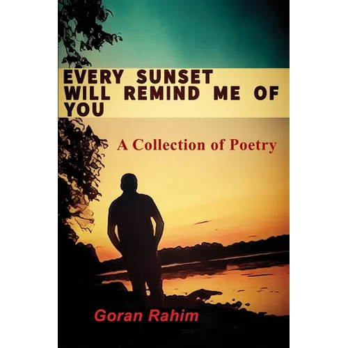 Every Sunset Will Remind Me of You