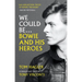 We Could Be: Bowie and His Heroes