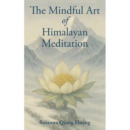 The Mindful Art of Himalayan Meditation