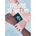 Friends to the End