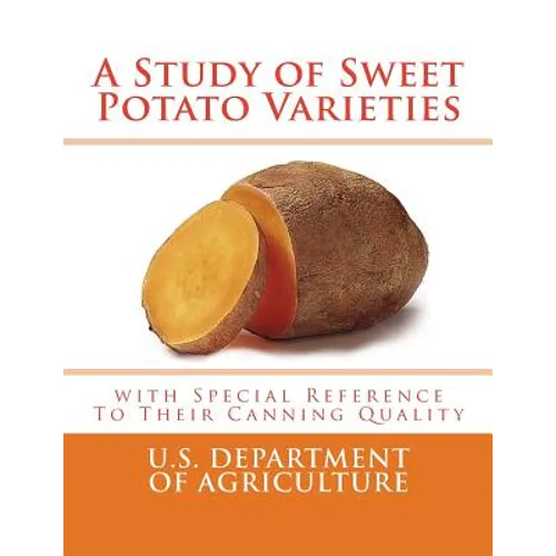 A Study of Sweet Potato Varieties: with Special Reference to Their Canning Quality