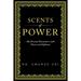 Scents of Power: My Personal Encounters with Power and Influence
