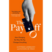 The Pay Off: How Changing the Way We Pay Changes Everything