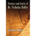 Treatises and Letters of Dr. Nicholas Ridley