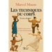 Un livre double: Les techniques du corps de Mauss et un dossier qui dérange: Mauss confronté à la gestuelle d'aujourd'hui