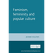 Feminism, Femininity and Popular Culture
