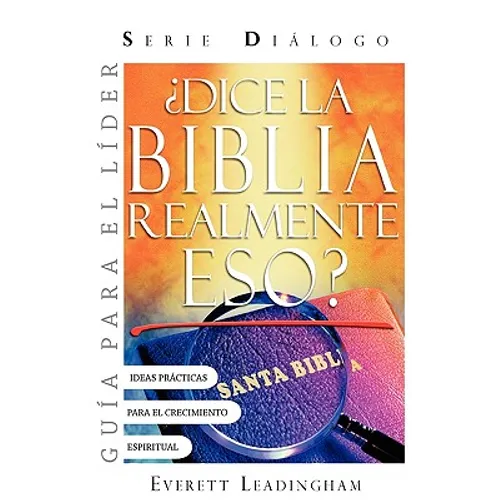 ¿La Biblia realmente dice eso? (GUIA PARA EL LIDER): Serie Diálogo