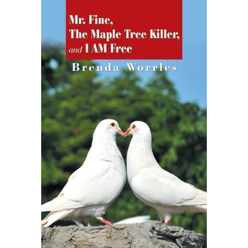 Mr. Fine, the Maple Tree Killer, and I Am Free