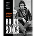 Bruce Songs: The Music of Bruce Springsteen, Album-By-Album, Song-By-Song