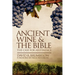 Ancient Wine and the Bible: The Case for Abstinence