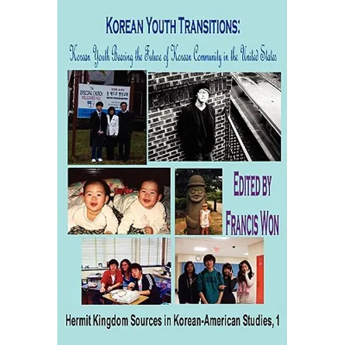 Korean Youth Transitions: Korean Youth Bearing the Future of Korean Community in the United States