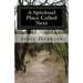 A Spiritual Place Called Next: The place you go to when things don't turn out the way you thought