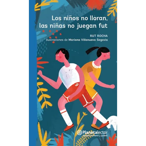 Los Niños No Lloran, Las Niñas No Juegan Fut