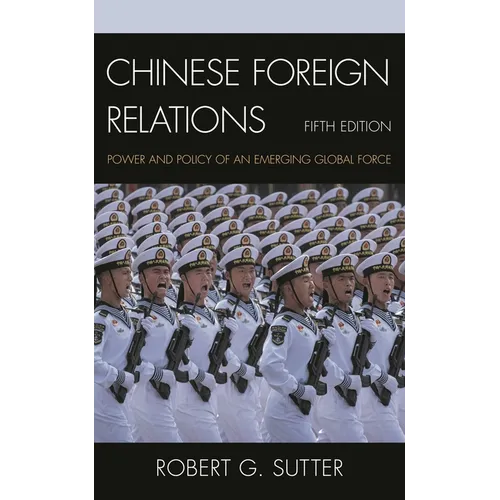 Chinese Foreign Relations: Power and Policy of an Emerging Global Force