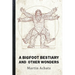 A Bigfoot Bestiary and Other Wonders: Poems