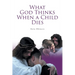 What God Thinks When a Child Dies