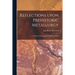 Reflections Upon Prehistoric Metallurgy: a Research Based Upon Scientific Methods