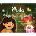 Myla Learns Wings Over My Heart: Emotional Intelligence and Self-Regulation Skills for Kids