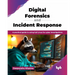 Digital Forensics and Incident Response: A practical guide to using Kali Linux for cyber investigations (English Edition)