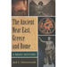 The Ancient Near East, Greece and Rome: A Brief History