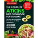 The Complete Atkins Diet Cookbook for Seniors 2024: 2000 Days of Quick and Easy Healthy Delicious Recipes with 120 Days Healthy Meal Plan