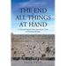 The End of All Things is at Hand: A Personal Journey from Apocalyptic Fears to Historical Reality