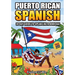 Learn Puerto Rican Spanish for Adult Beginners: The 30-Day Guide to Speak like a Boricua!
