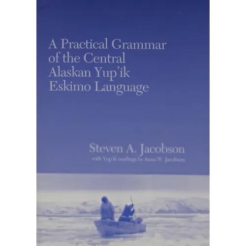 A Practical Grammar of the Central Alaskan Yup'ik Eskimo Language