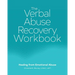 The Verbal Abuse Recovery Workbook: Healing from Emotional Abuse