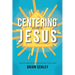 Centering Our Home On Jesus: Seven Principles for Parenting from Jairus' Faith in Jesus