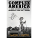 Complex America: A Brief History of America's Breakdown (and God's Design)