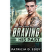 Braving His Past: An Away From Keyboard Romantic Suspense Standalone