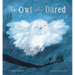The Owl Who Dared
