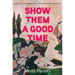 Show Them a Good Time