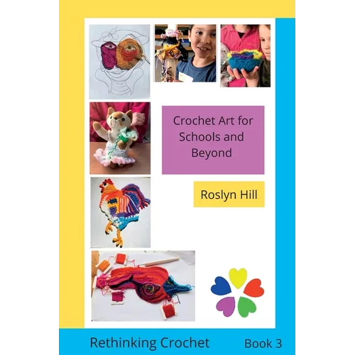 Crochet Art for Schools and Beyond: Rethinking Crochet