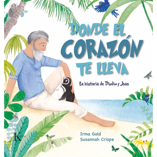 Donde El Corazón Te Lleva: La Historia de Dindim Y Joao