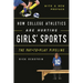 How College Athletics Are Hurting Girls' Sports: The Pay-To-Play Pipeline, with a New Preface