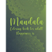 Mandala Coloring Book For Adult. Happiness is...: For Meditation and Mindful
