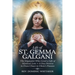 Life of St. Gemma Galgani: The Stigmatist Who Lived a Life of Mystical Love + 9-Day Novena to Draw Closer to Christ's Passion