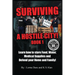 Surviving A Hostile City: Learn how to store Food, Water, Medical Supplies and Defend your Home and Family