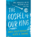 The Gospel of Our King: Bible, Worldview, and the Mission of Every Christian