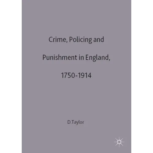 Crime, Policing and Punishment in England, 1750-1914