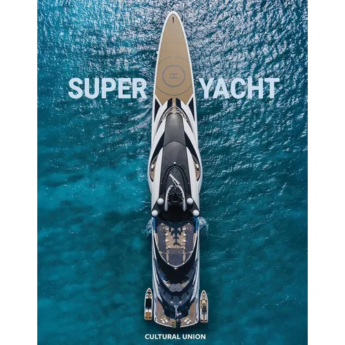 Superyacht: Inside the World's Most Incredible Superyachts